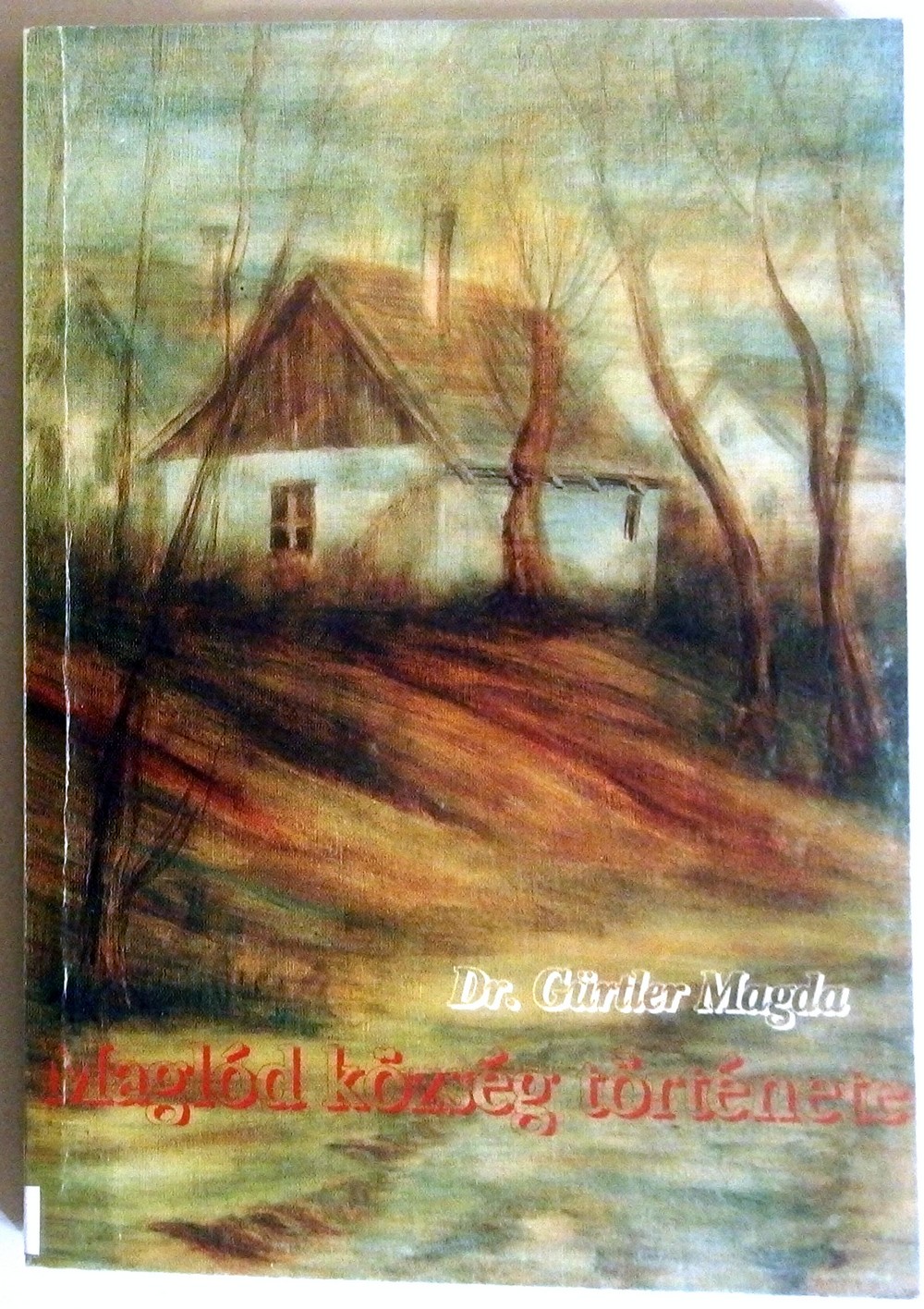 Gürtler Magda: Maglód község története. Maglód Újság Alapítvány, Maglód, 1995.