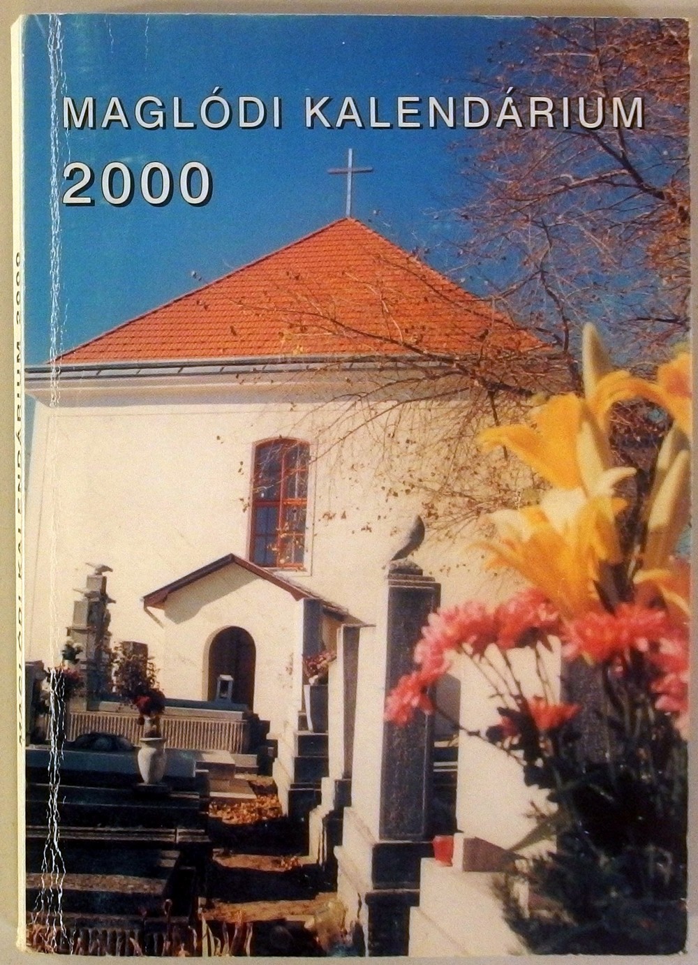 Patkós József (szerk.): Maglódi Kalendárium, 2000. Maglód Újság Alapítvány, Maglód, 2000.